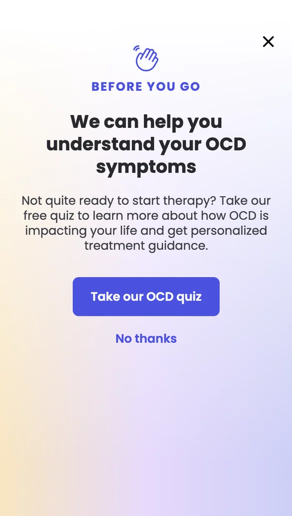 Before you go: we can help you understand your OCD symptoms, with a button to take the OCD quiz and a No thanks link.