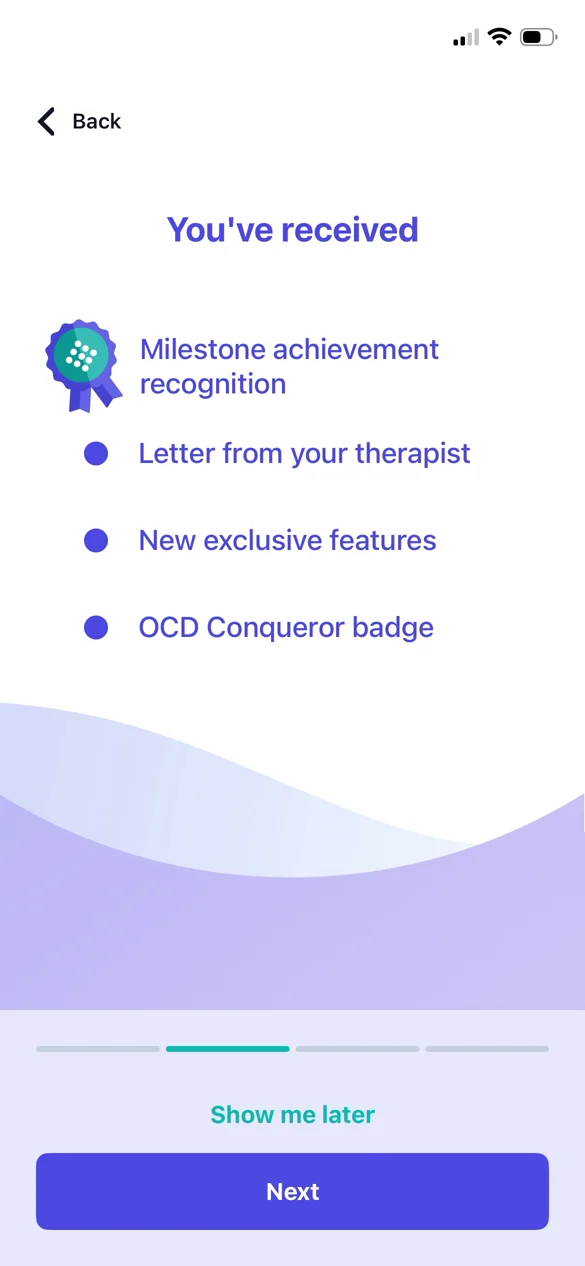 You've received: milestone achievement recognition, a letter from your therapist, new exclusive features, and the OCD Conqueror badge.